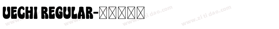 Uechi Regular字体转换